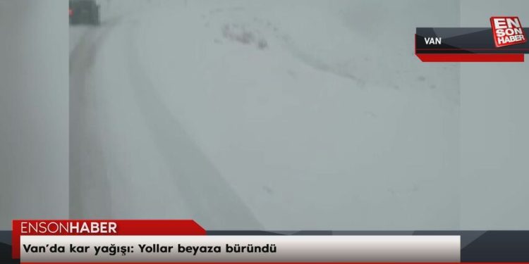 Van’da kar yağışı: Yollar beyaza büründü