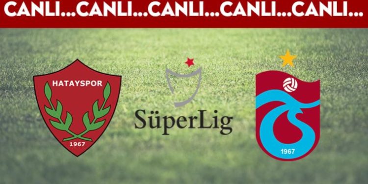 CANLI ANLATIM: Atakaş Hatayspor 0-1 Trabzonspor